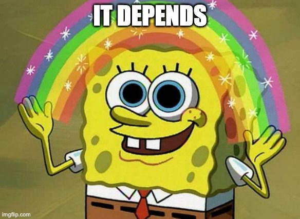 It depends