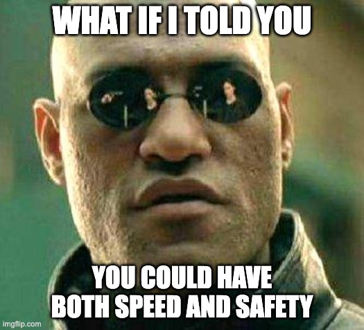 Test Speed vs Safety